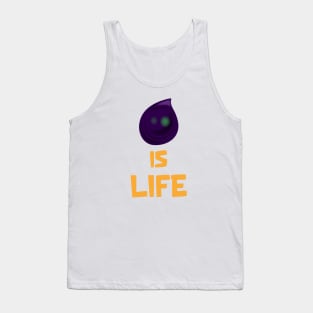 Is Life Tank Top